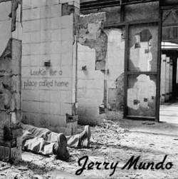 Jerry Mundo : Lookin' for a Place Called Home